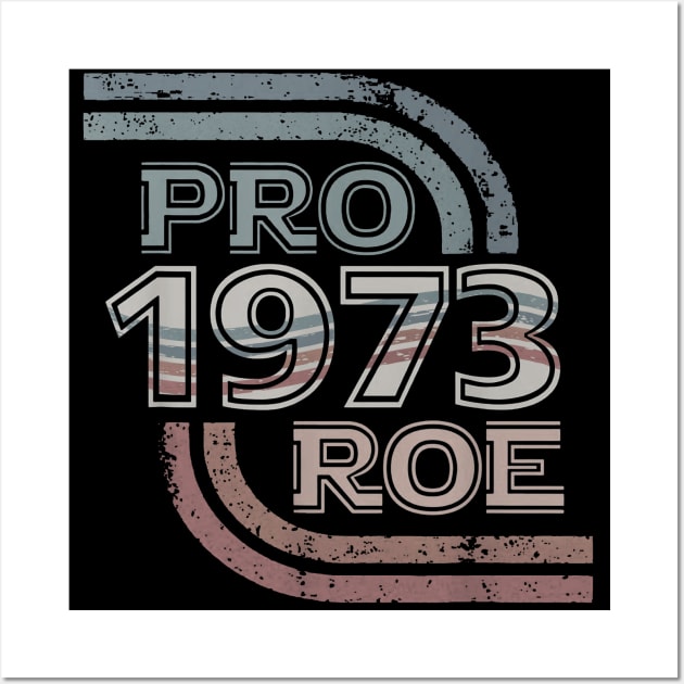 Pro Roe 1973 Wall Art by Luna Lovers